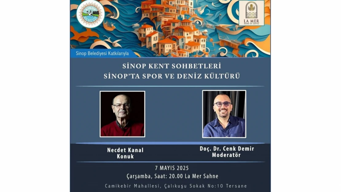 Sinop Kent Sohbetleri'nde 'Spor ve Deniz Kültürü' Konuşulacak