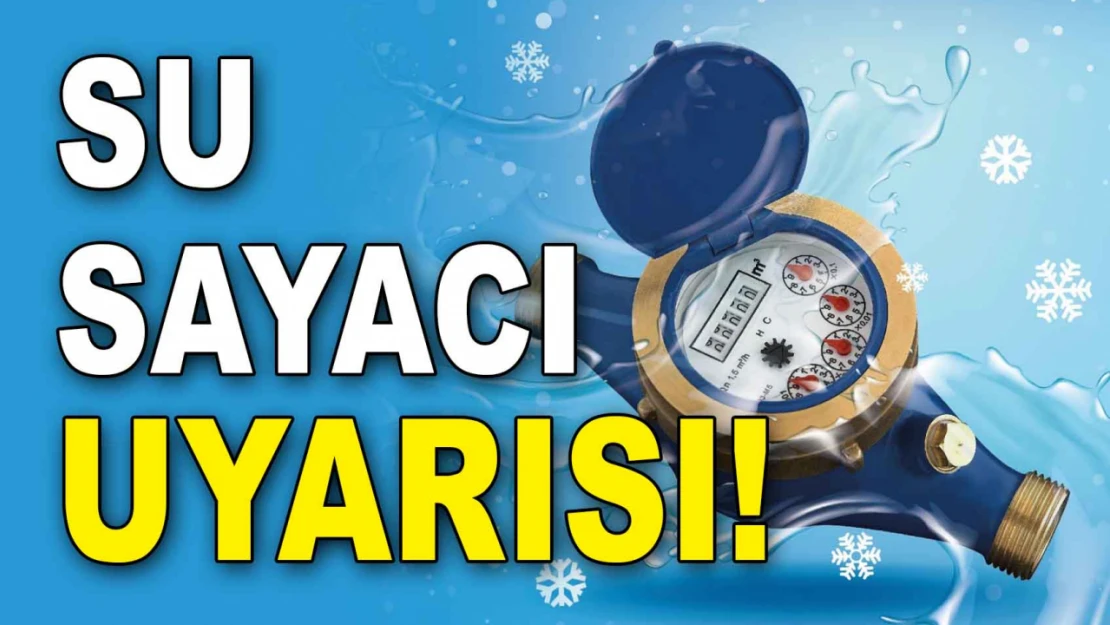 Su Sayacı Uyarısı!