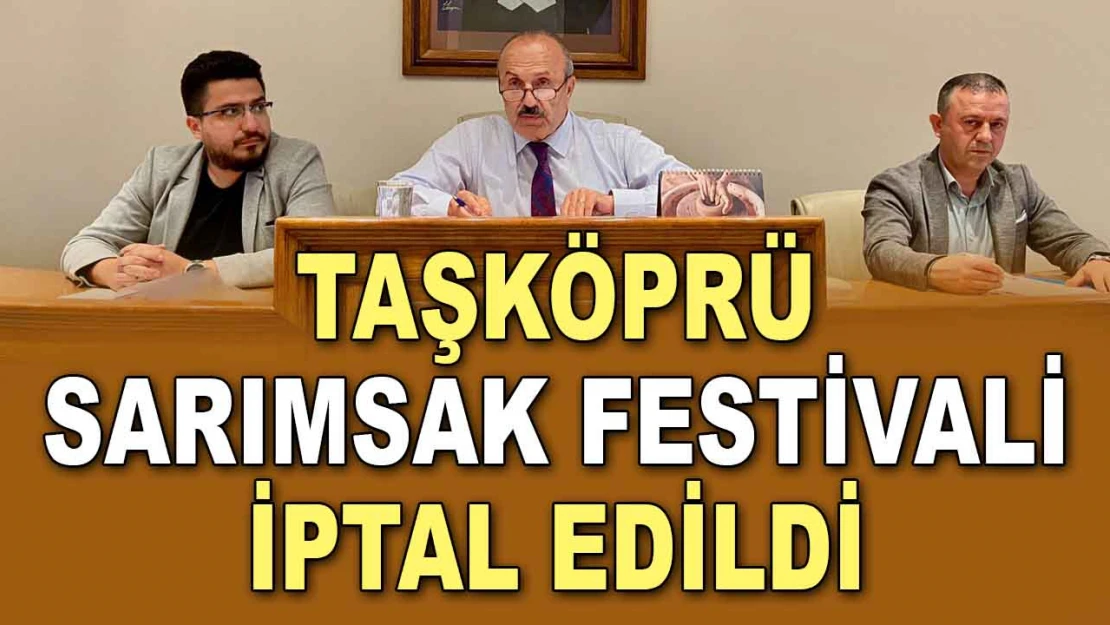 Taşköprü Sarımsak Festivali İptal Edildi