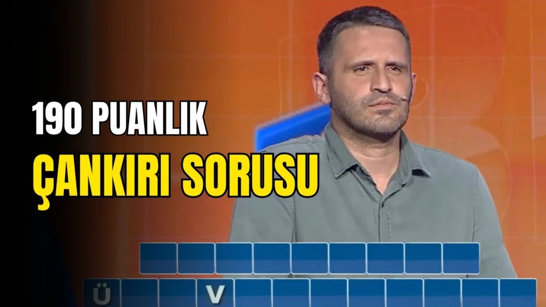 Televizyonda 190 Puanlık Çankırı Sorusu