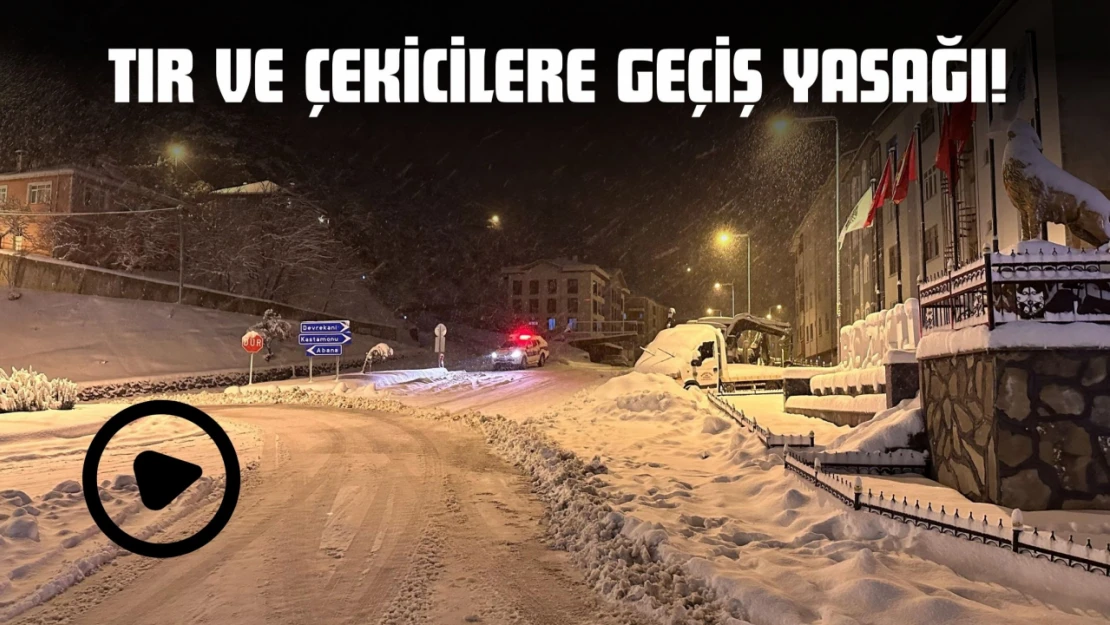 Tır ve Çekicilere Geçiş Yasağı!