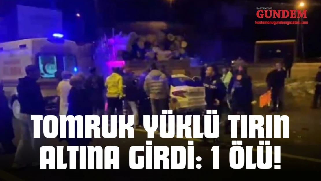 Tomruk Yüklü Tırın Altına Girdi: 1 Ölü!