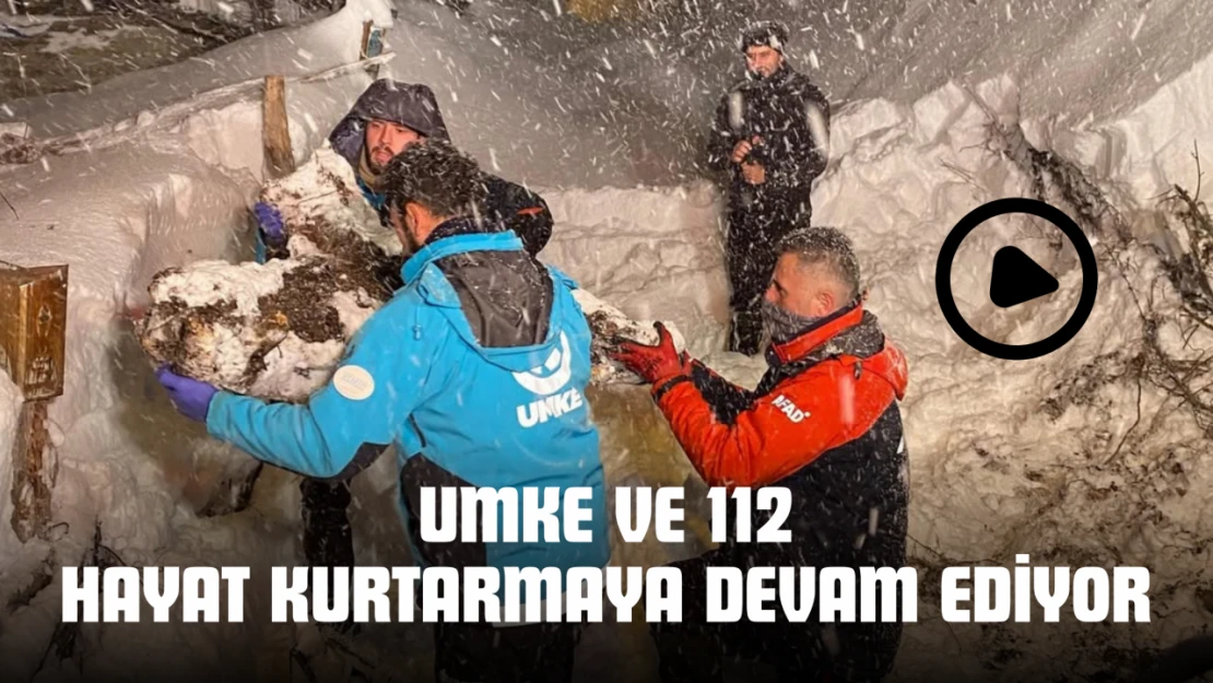 UMKE Ve 112 Hayat Kurtarmaya Devam Ediyor