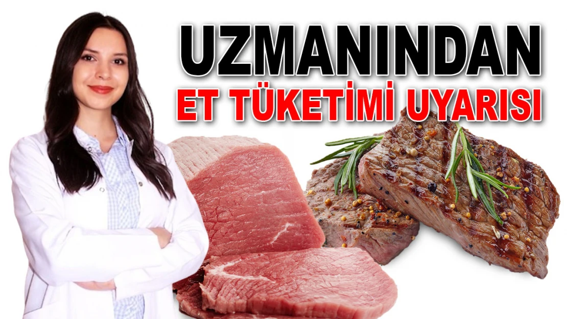 Uzmanından Et Tüketimi Uyarısı