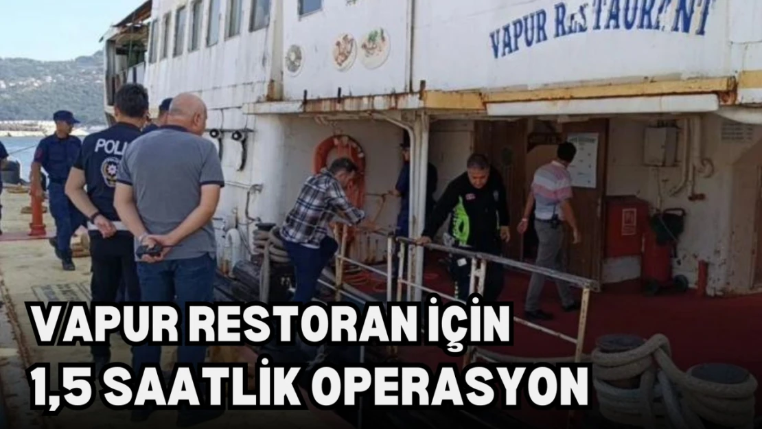 Vapur Restoran İçin 1,5 Saatlik Operasyon