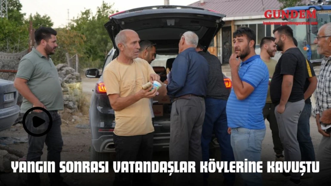 Yangın Sonrası Vatandaşlar Köylerine Kavuştu