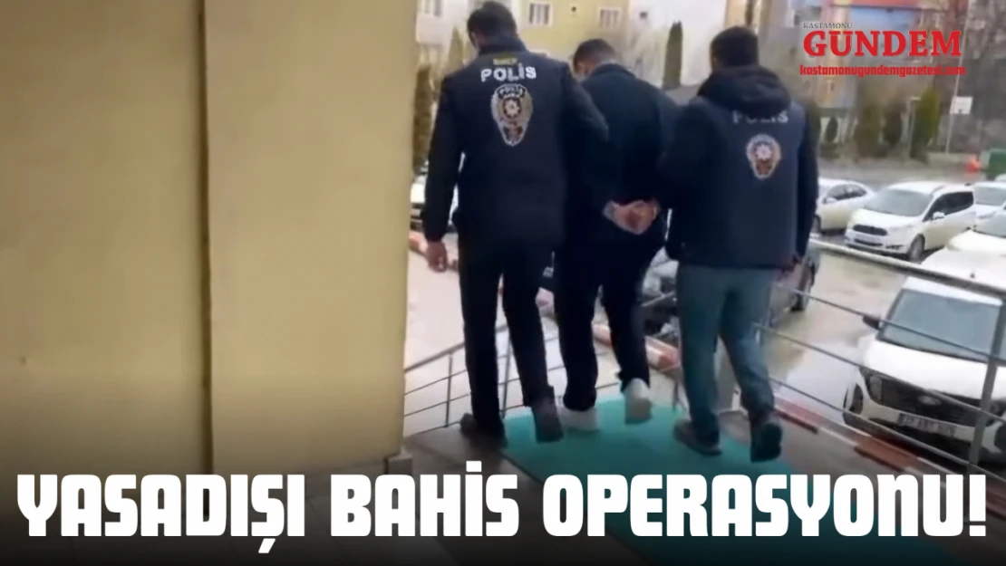 Yasadışı Bahis Operasyonu!