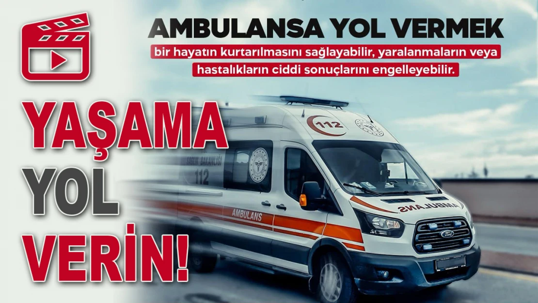 Yaşama Yol Verin!