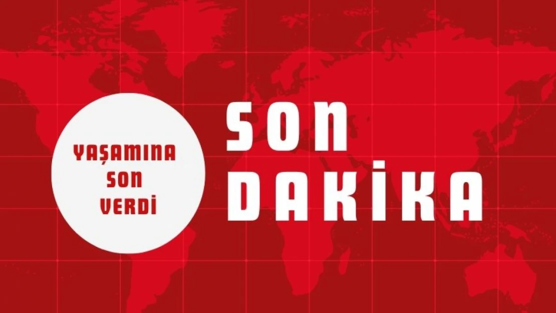 Yaşamına Son Verdi