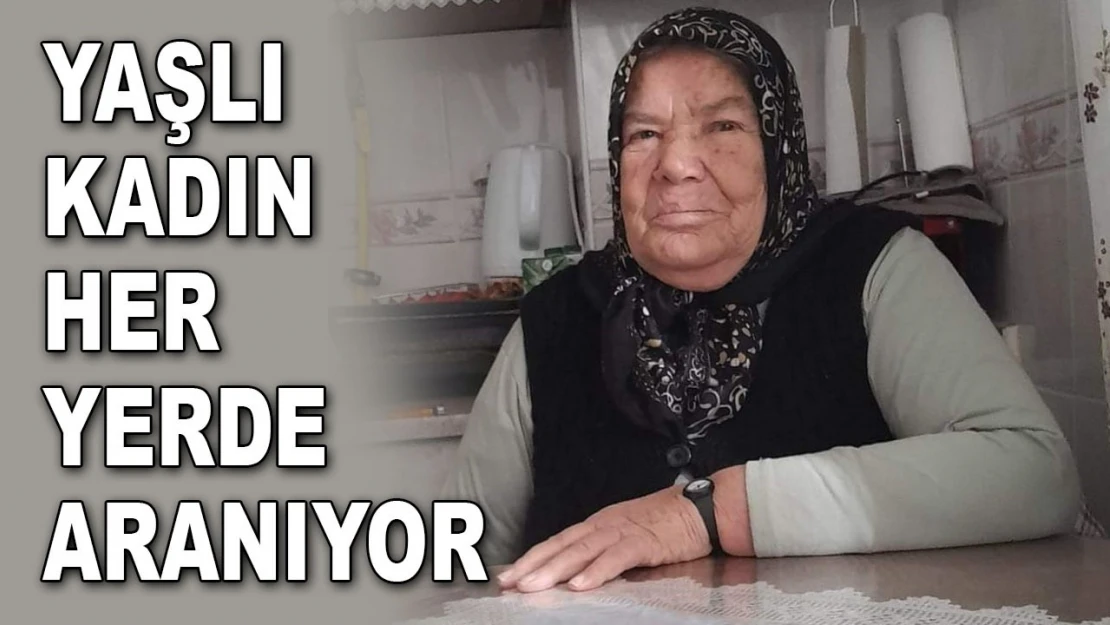 Yaşlı Kadın Her Yerde Aranıyor