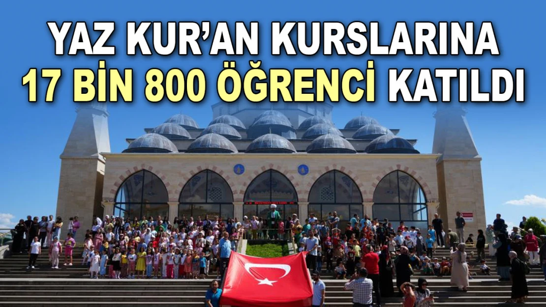 Yaz Kur'an Kurslarına 17 Bin 800 Öğrenci Katıldı