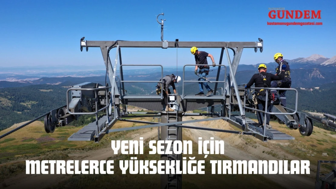 Yeni Sezon İçin Metrelerce Yüksekliğe Tırmandılar