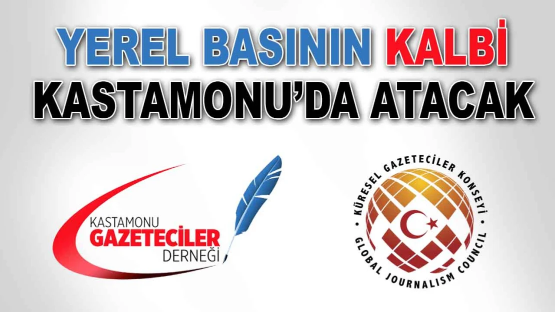 Yerel Basının Kalbi Kastamonu'da Atacak