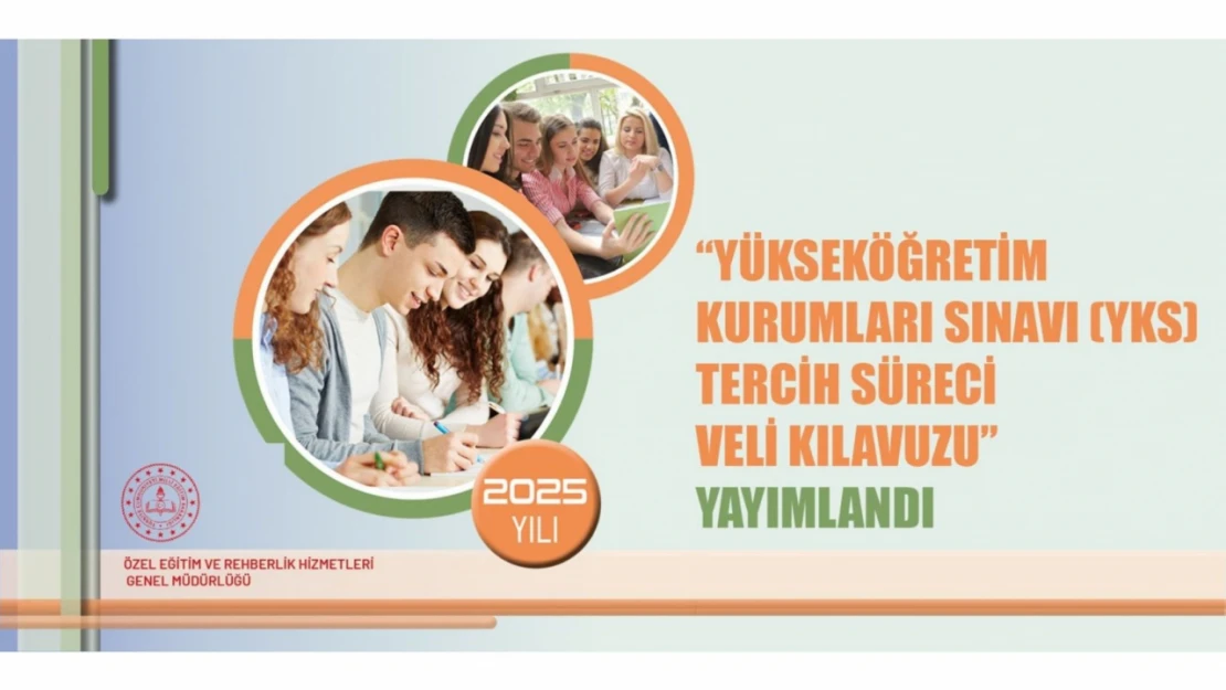 YKS Tercih Süreci Veli Kılavuzu Yayımlandı