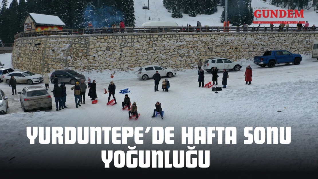 Yurduntepe'de Hafta Sonu Yoğunluğu