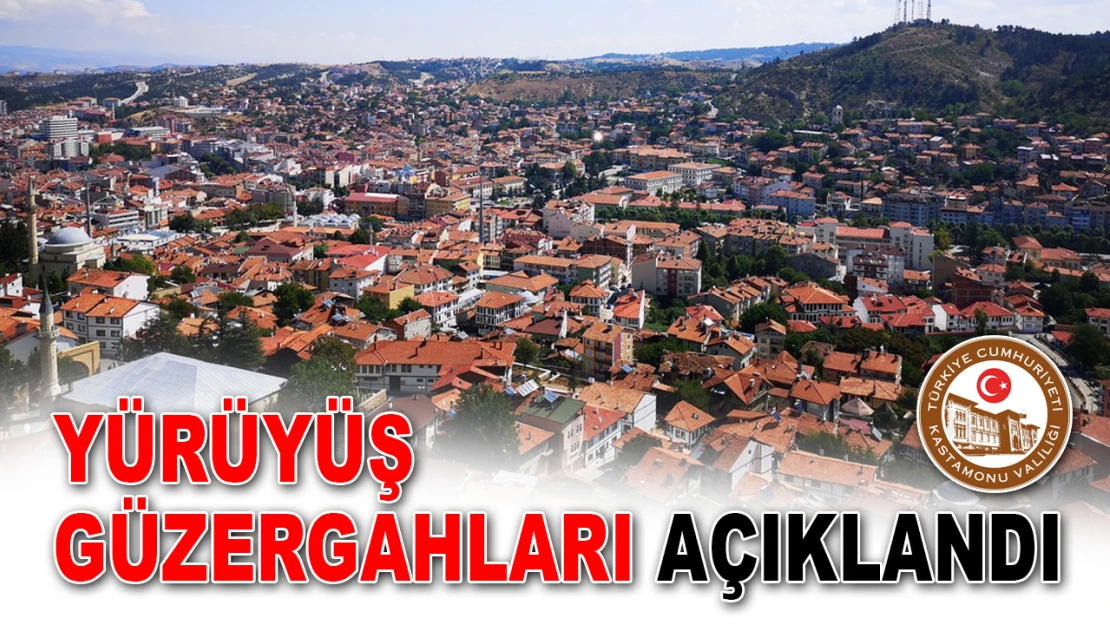 Yürüyüş Güzergahları Açıklandı