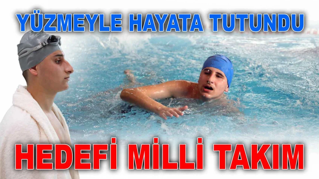 Yüzmeyle Hayata Tutundu, Hedefi Milli Takım