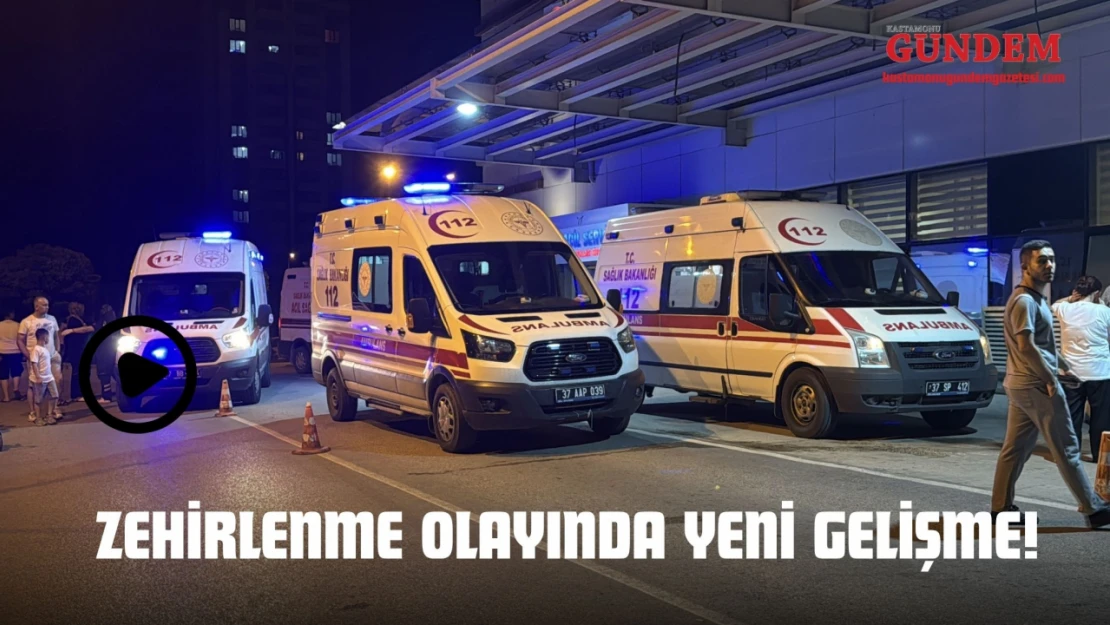 Zehirlenme Olayında Yeni Gelişme!