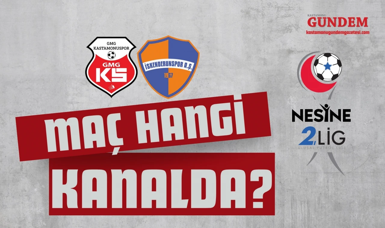 GMG Kastamonuspor-İskenderunspor Maçı Hangi Kanalda?