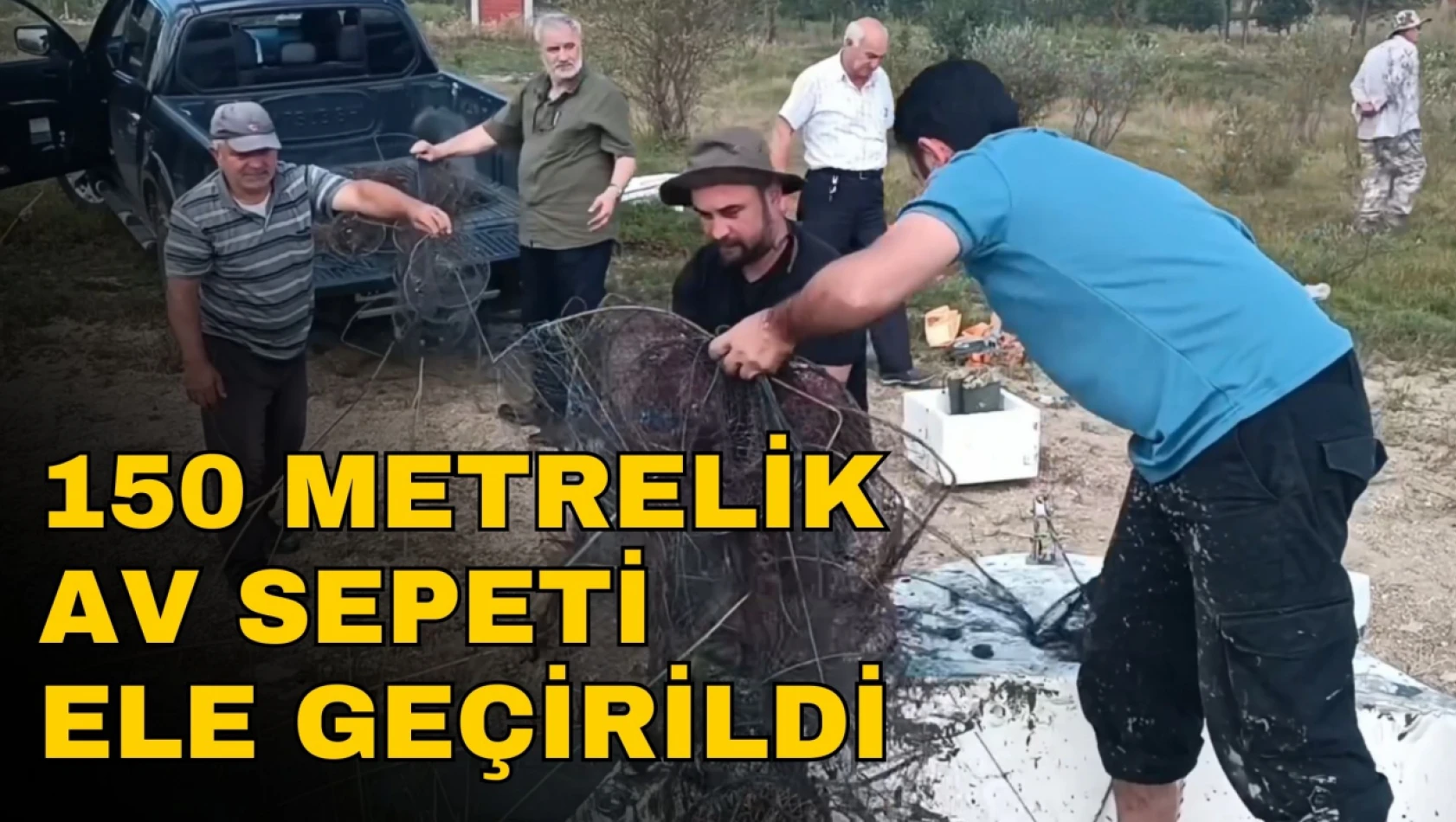 150 Metrelik Av Sepeti Ele Geçirildi