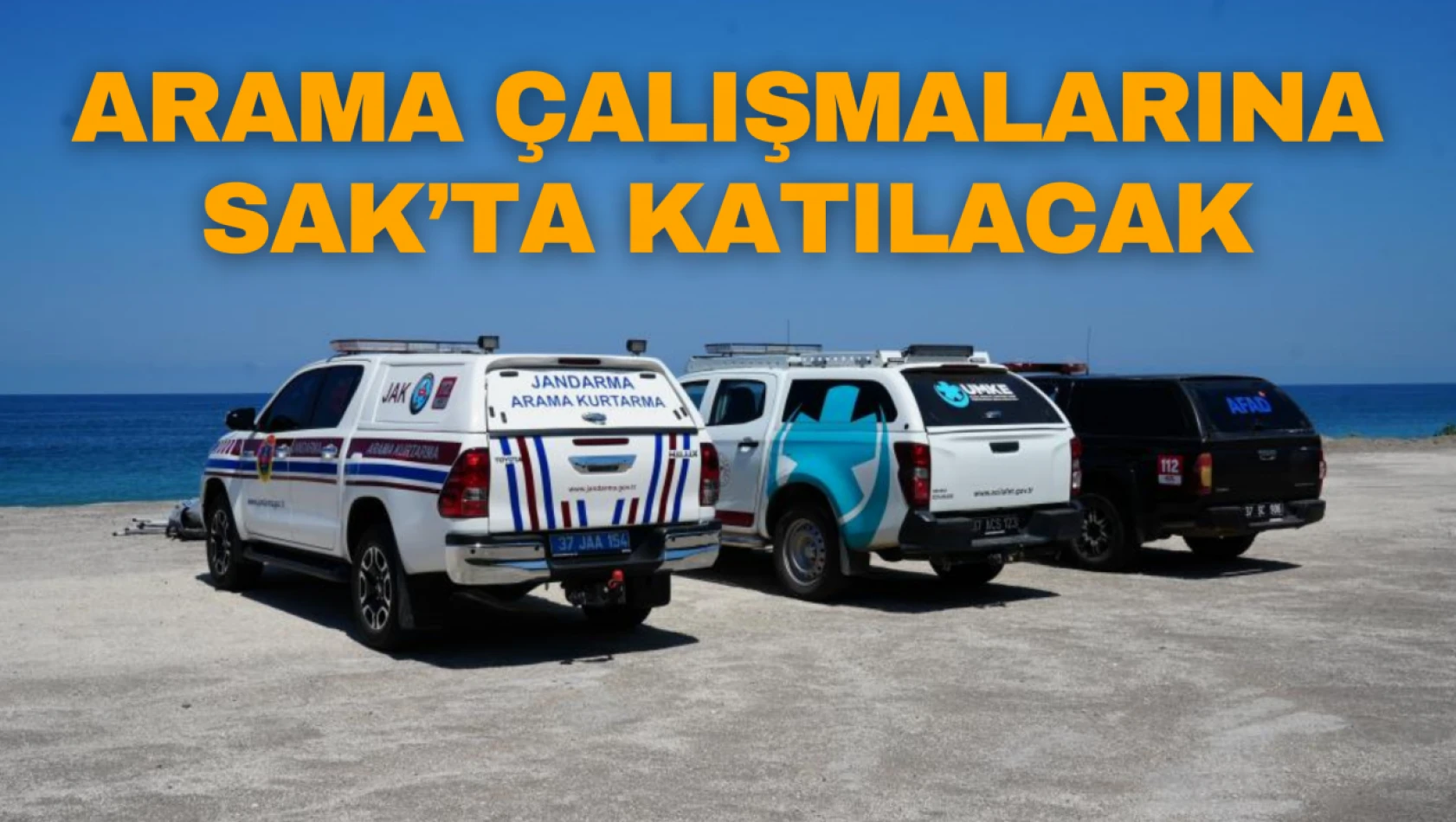 Arama Çalışmalarına SAK'ta Katılacak