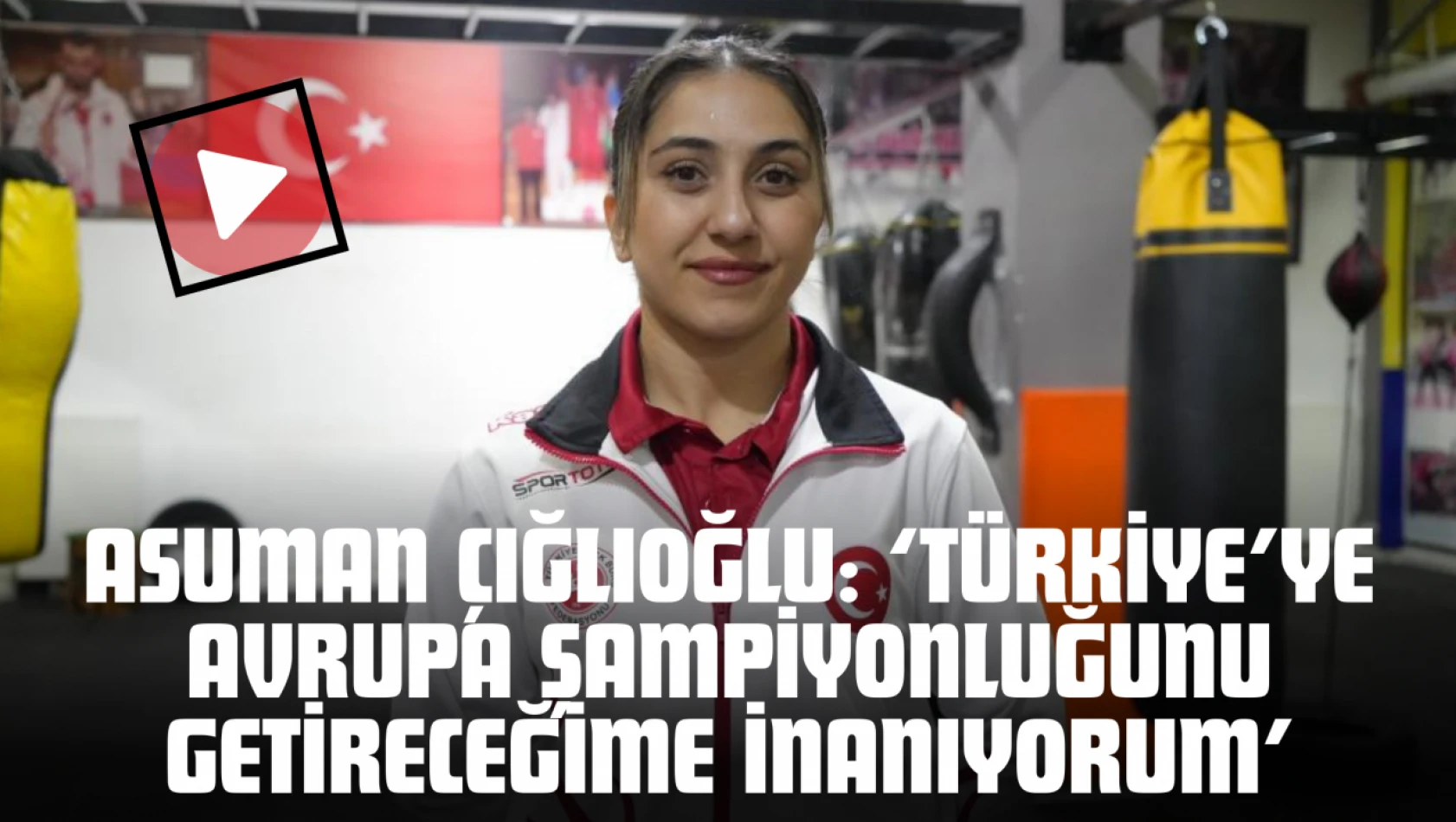 Asuman Çığlıoğlu: 'Türkiye'ye Avrupa Şampiyonluğunu Getireceğime İnanıyorum'