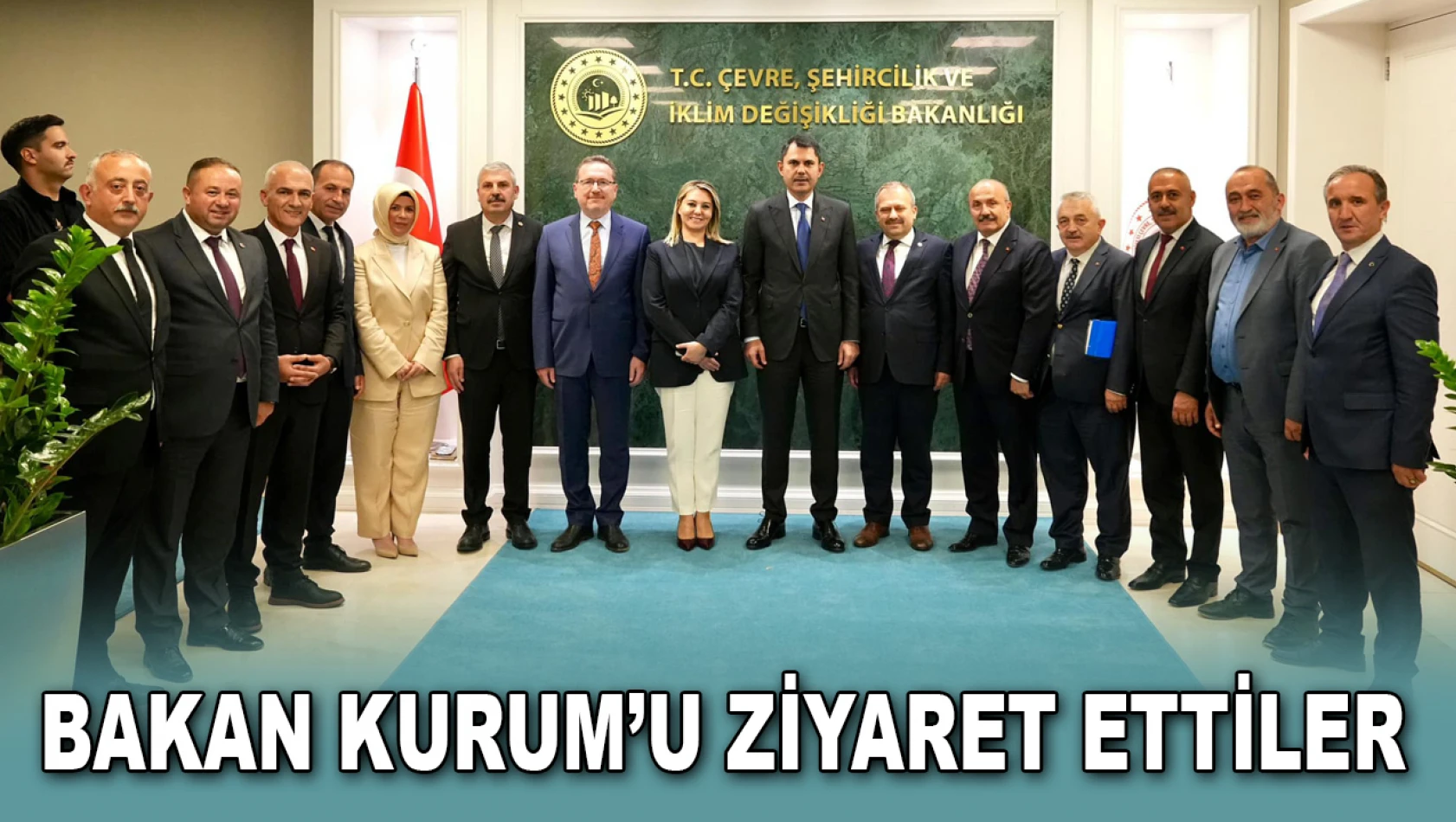 Bakan Kurum'u Ziyaret Ettiler