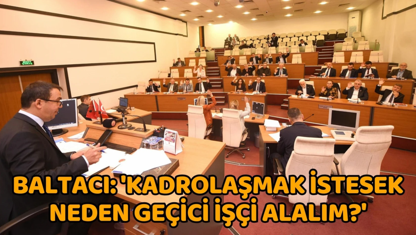 Başkan Baltacı: ''Kadrolaşmak İstesek Neden Geçici İşçi Alalım?'