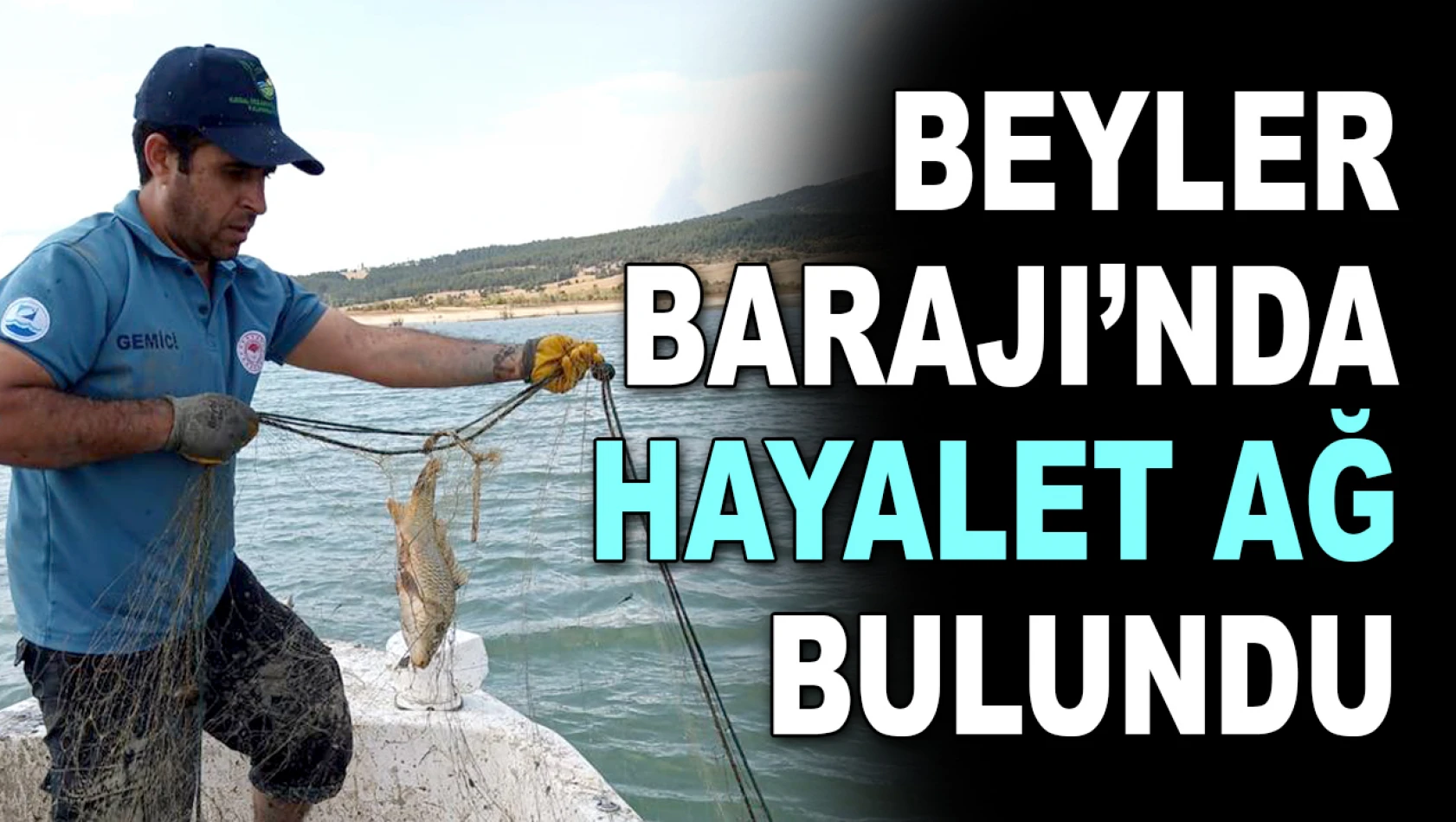 Beyler Barajı'nda Hayalet Ağ Bulundu