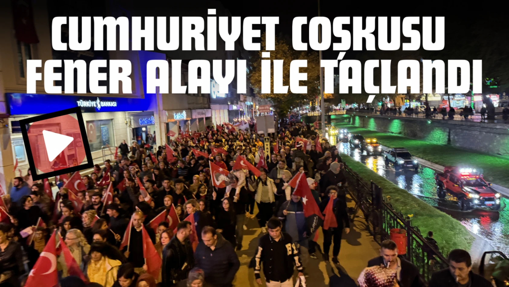 Cumhuriyet Coşkusu Fener Alayı İle Taçlandı