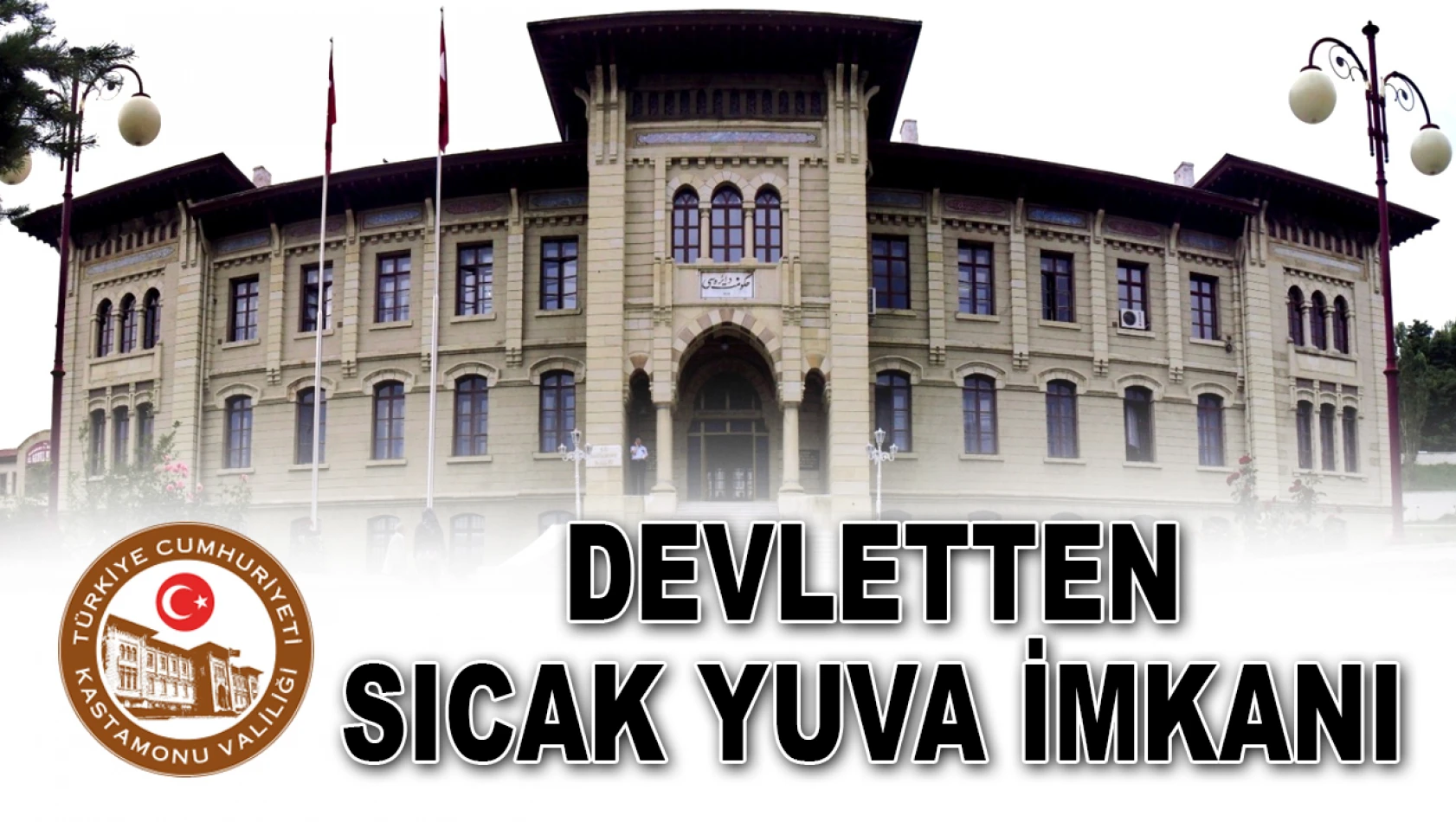 Devletten Sıcak Yuva İmkanı