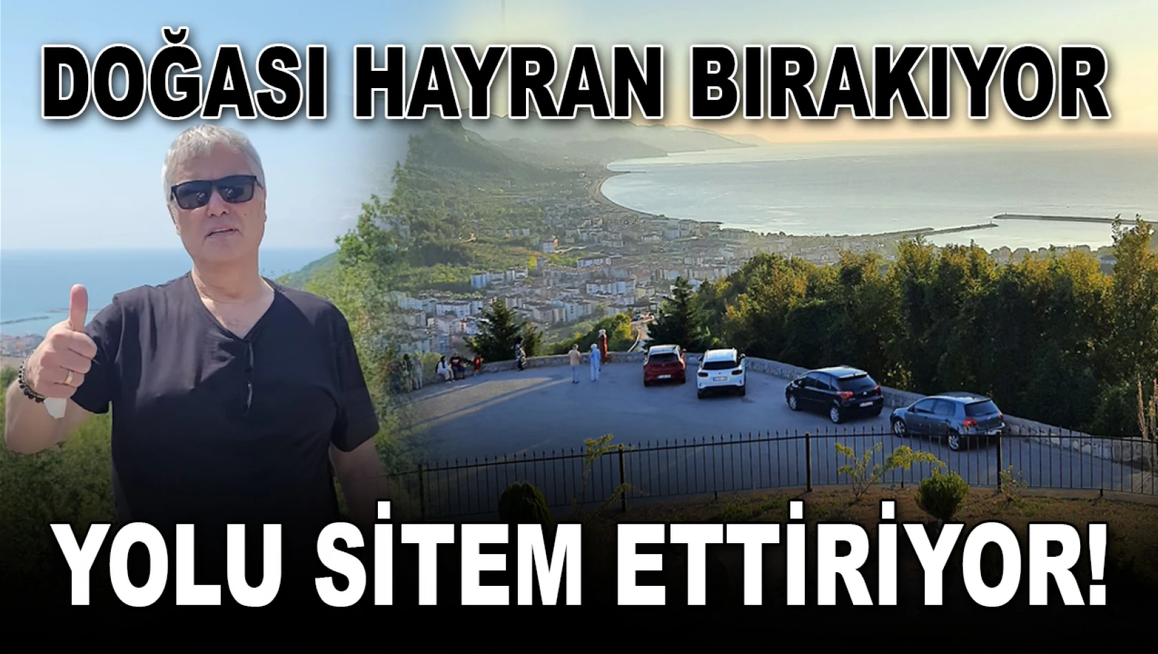 Doğası Hayran Bırakıyor, Yolu Sitem Ettiriyor