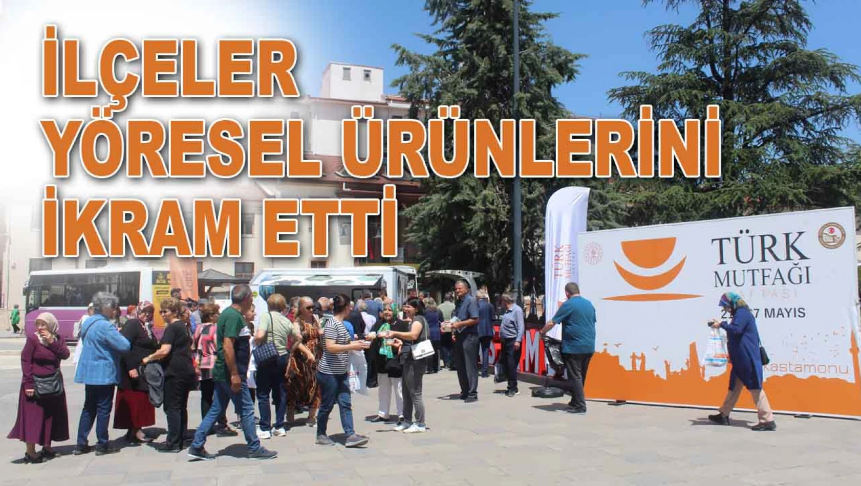 İlçeler Yöresel Ürünlerini İkram Etti