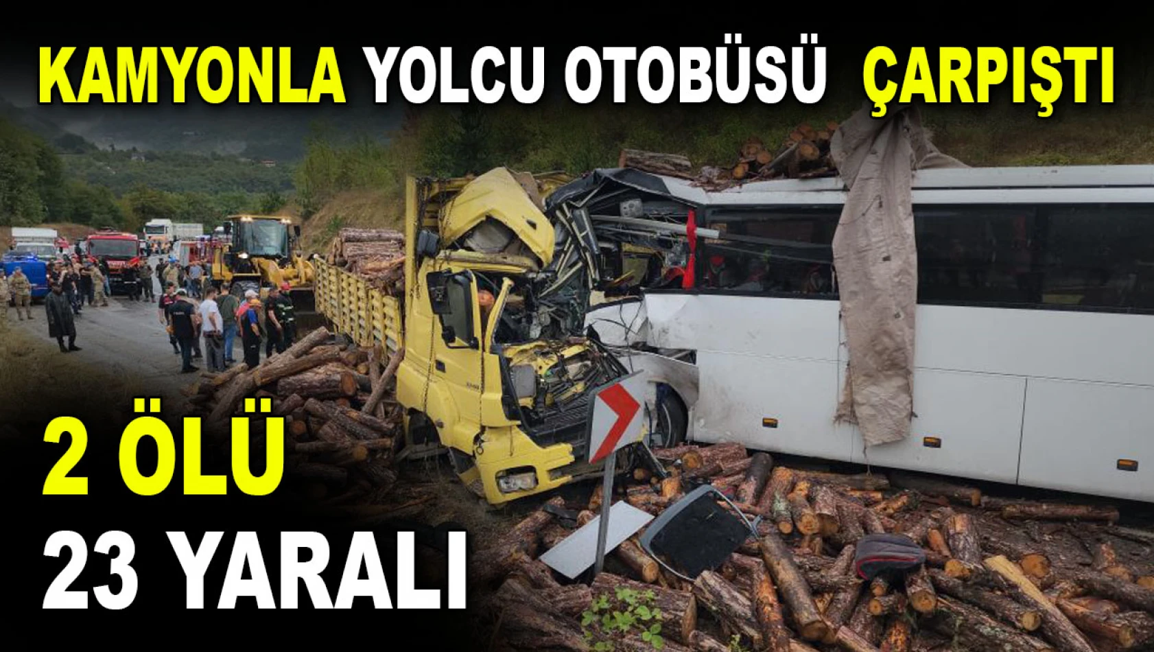 Kamyonla Yolcu Otobüsü Çarpıştı: 2 Ölü, 23 Yaralı