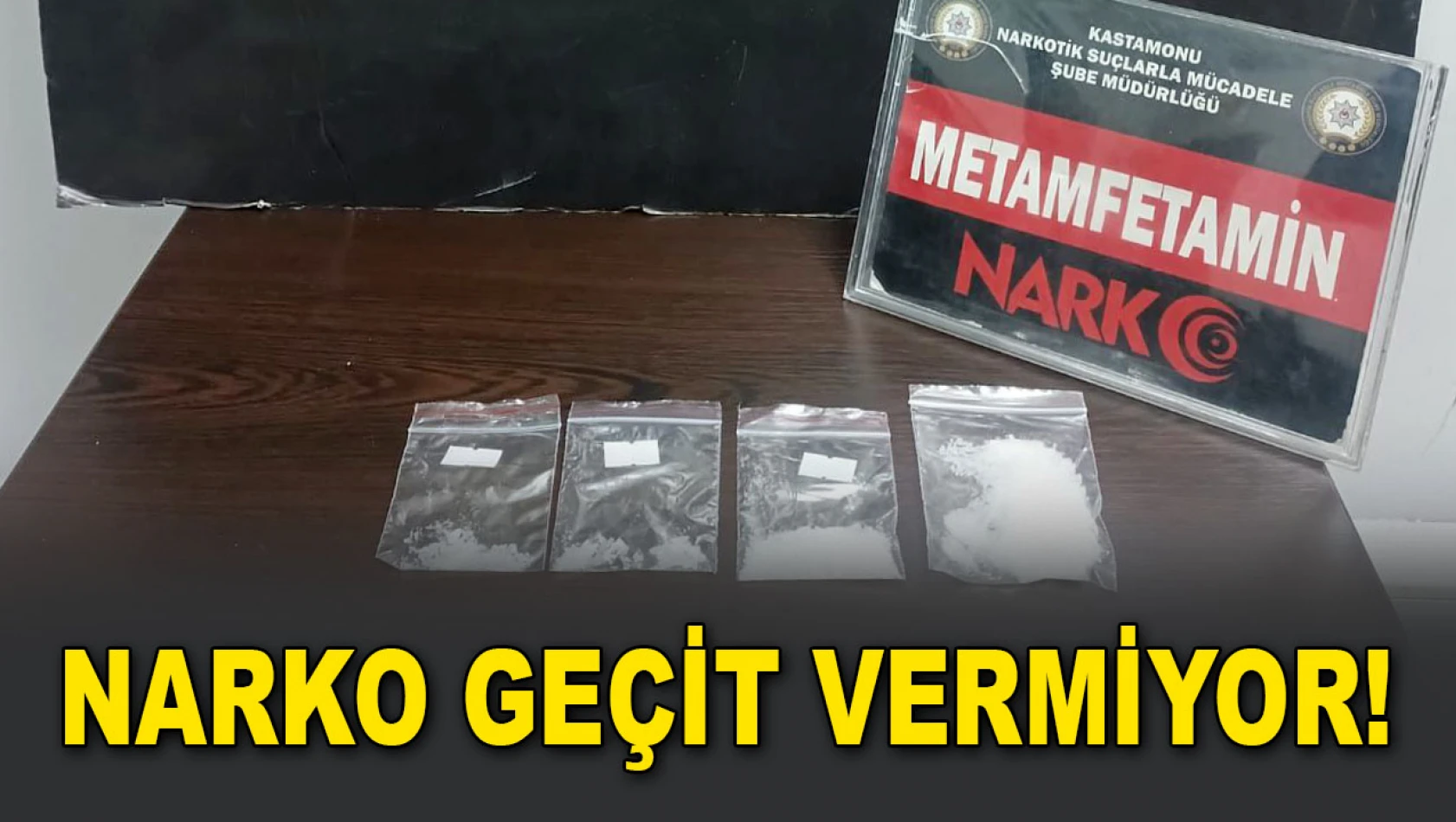 Narko Geçit Vermiyor!