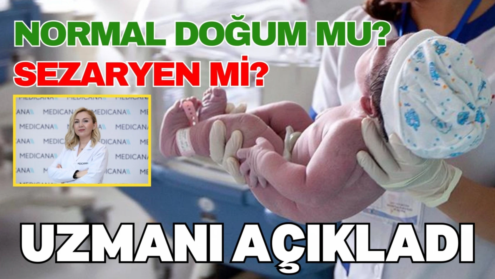 Normal Doğum Mu, Sezaryen Mi? Uzmanı Açıkladı