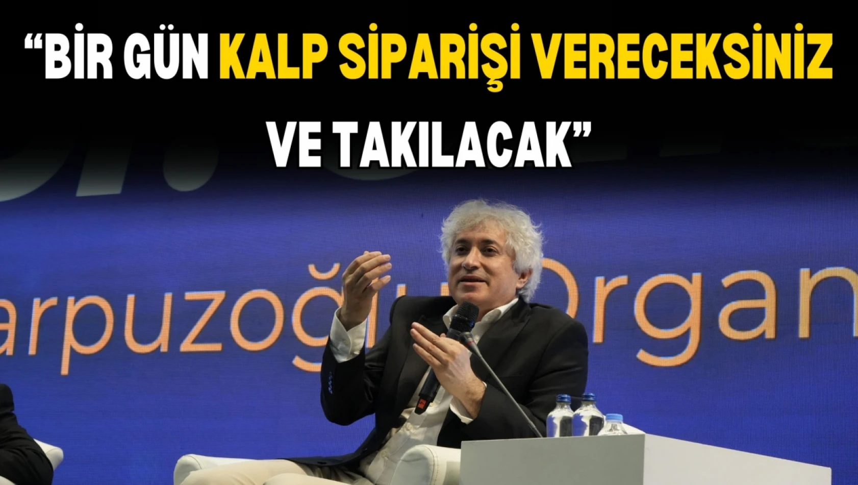 Prof. Dr. Ömer Özkan: 'Bir Gün Kalp Siparişi Vereceksiniz ve Takılacak'