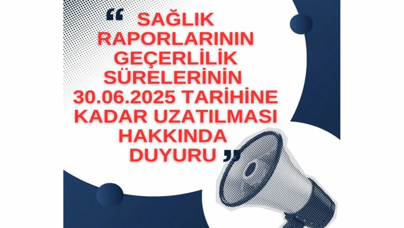 Sağlık Raporlarının Geçerlilik Süresi Uzatıldı