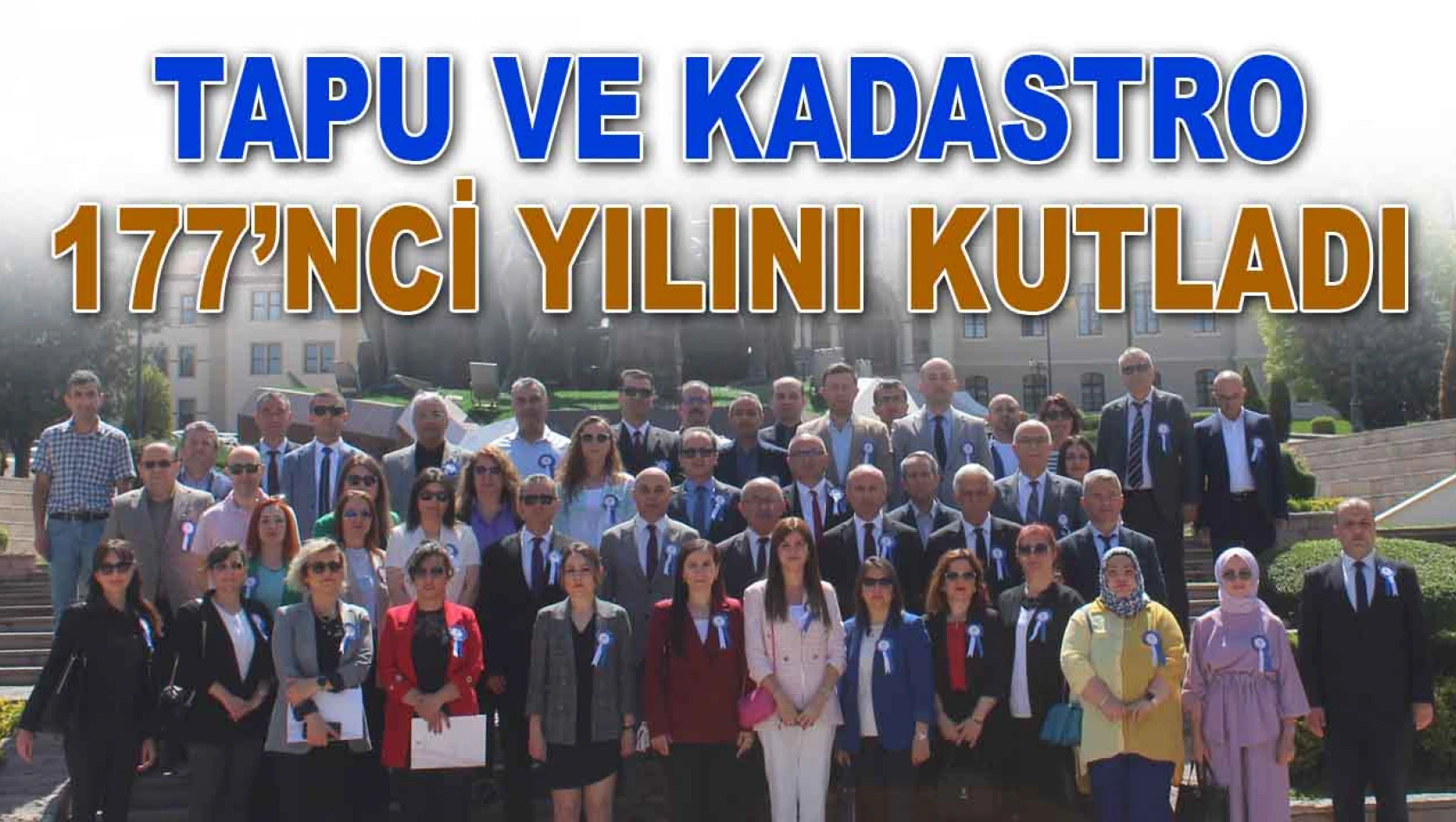 Tapu ve Kadastro 177'nci Yılını Kutladı