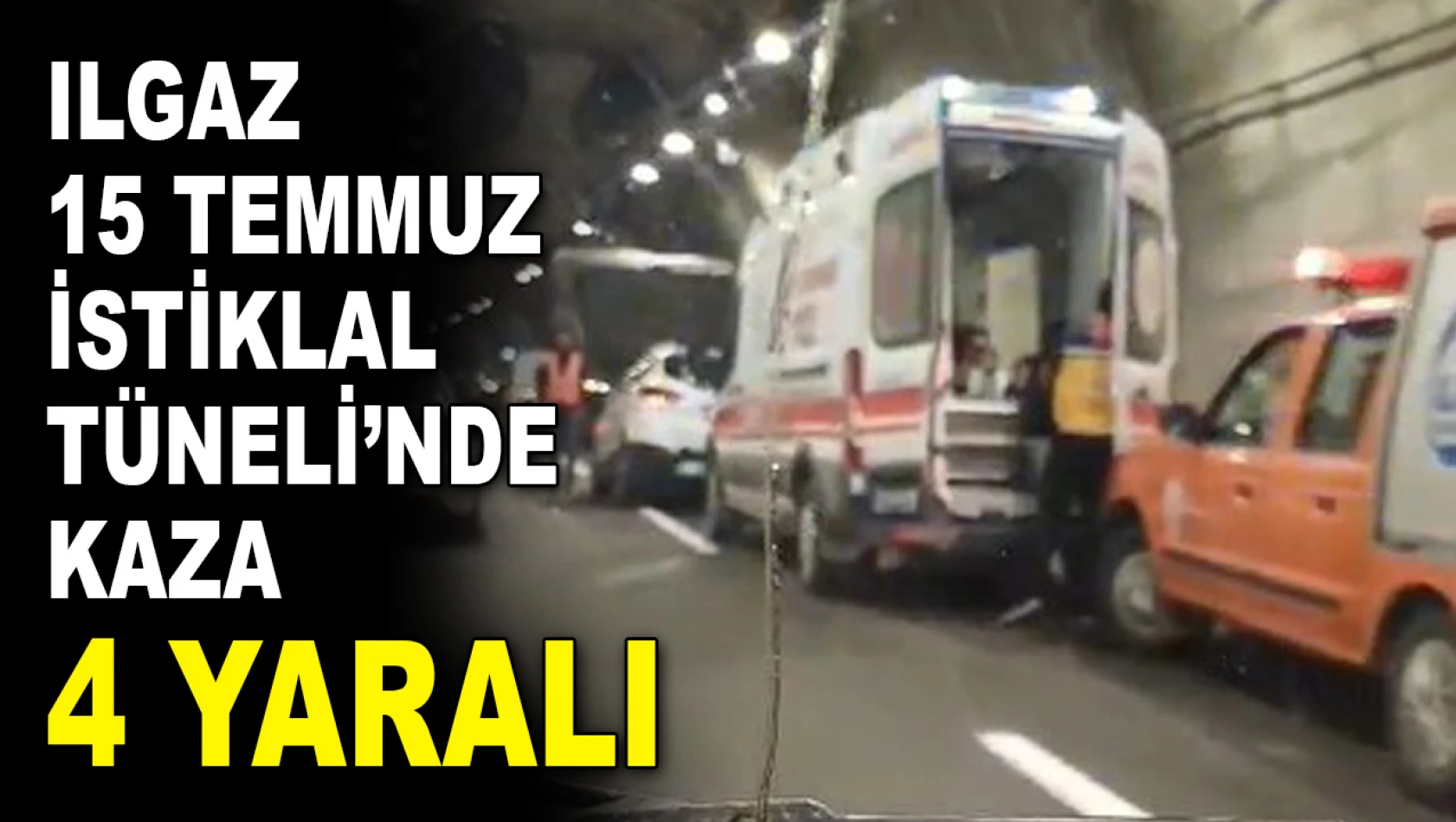 Tünelde Kaza: 4 Yaralı