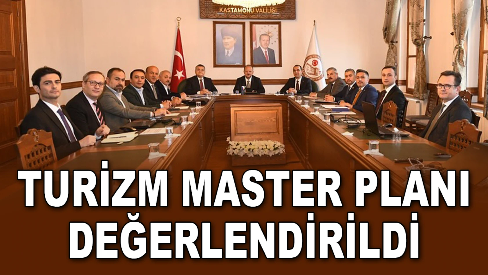 Turizm Master Planı Değerlendirildi