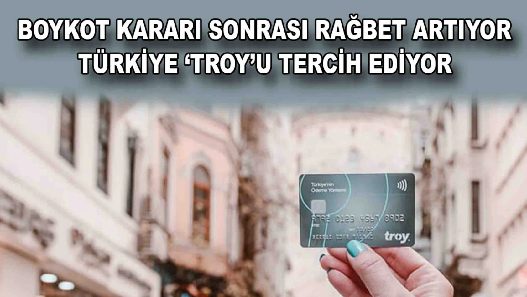 Türkiye TROY'u tercih ediyor. TROY Nedir, Nasıl Kullanılır?