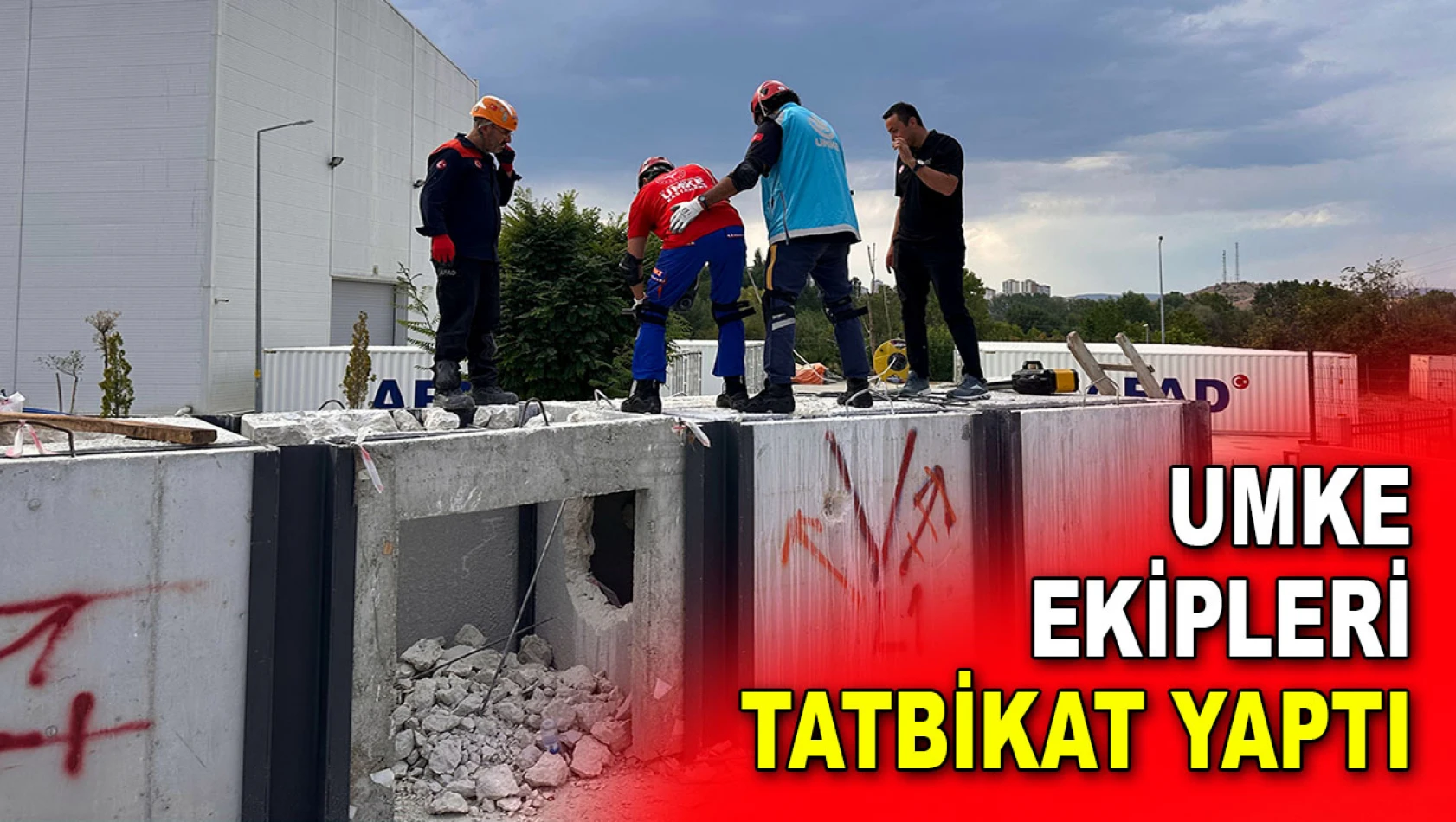 UMKE Ekipleri Tatbikat Yaptı