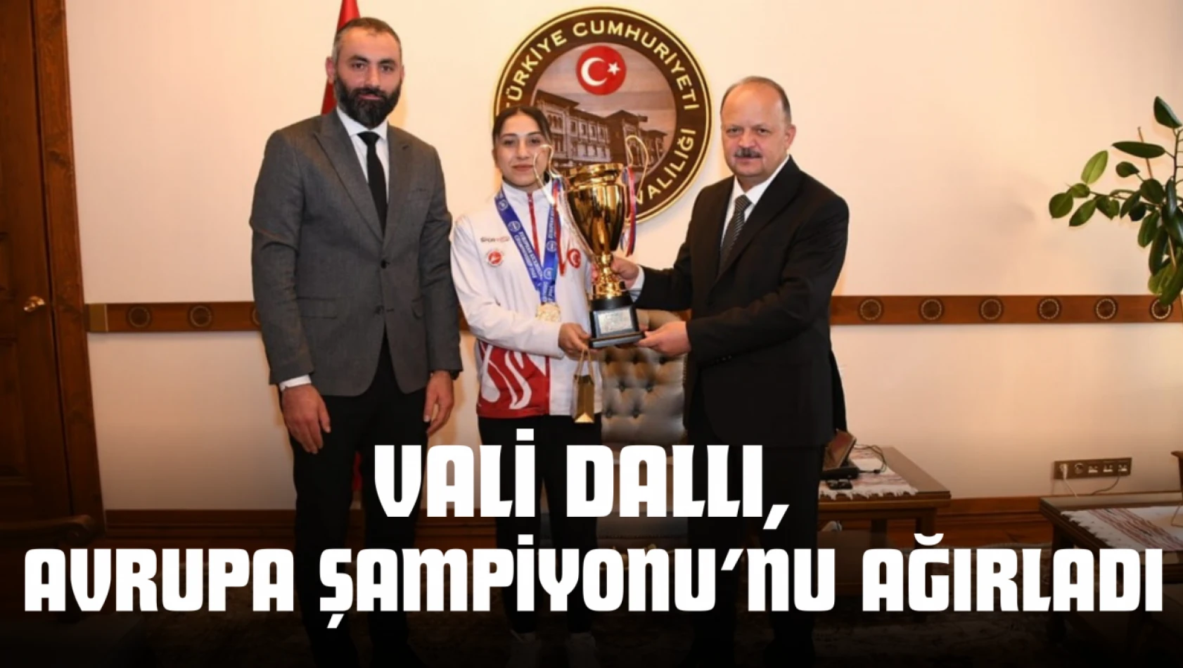 Vali Dallı, Avrupa Şampiyonu'nu Ağırladı