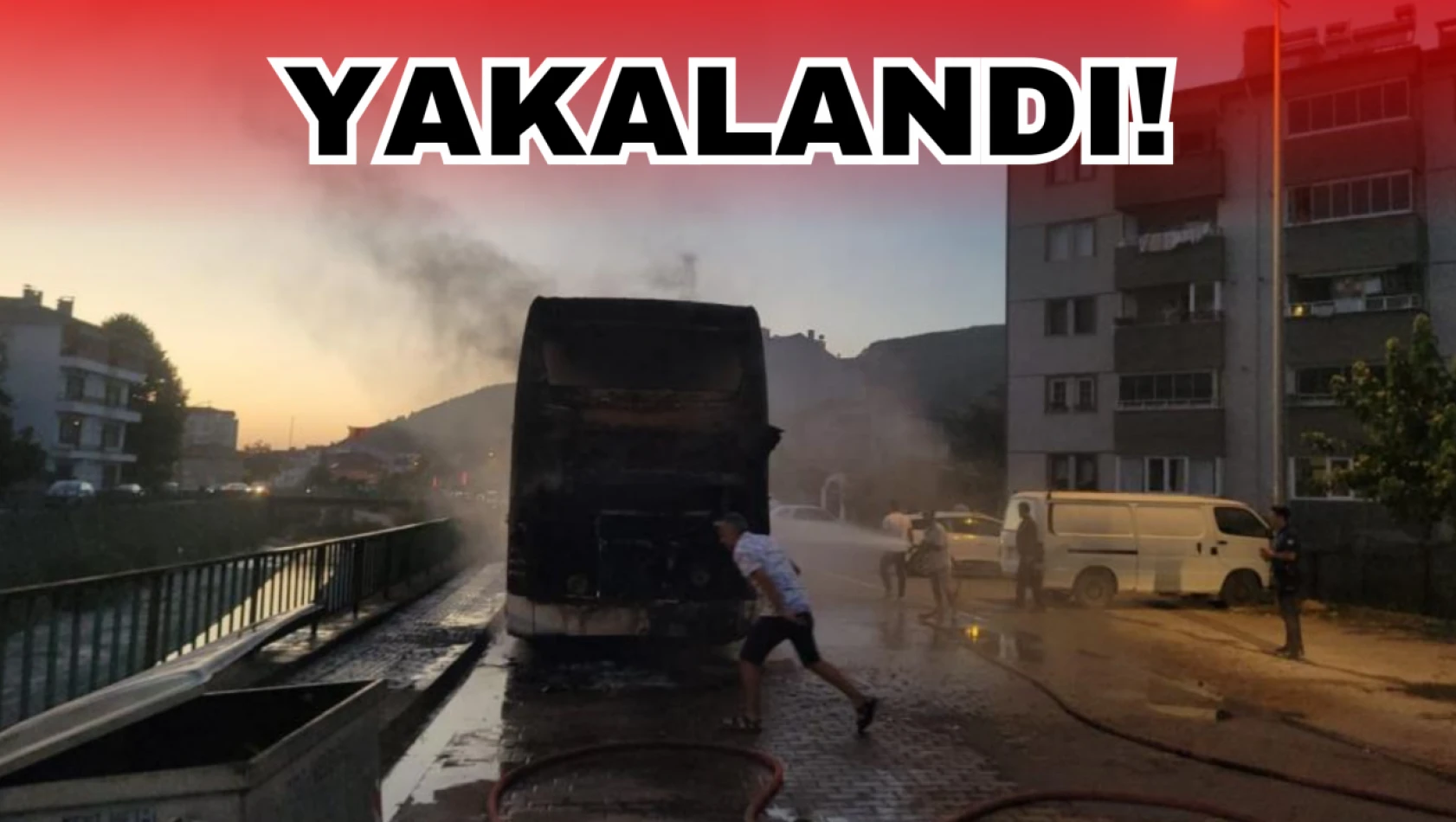 Yakalandı!