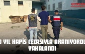 10 Yıl Hapis Cezasıyla Aranıyordu, Yakalandı