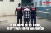 15 Yıl Hapis Cezası Vardı, JASAT Tarafından Yakalandı!