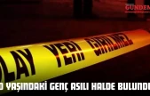 20 Yaşındaki Genç Asılı Halde Bulundu!