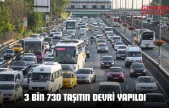 3 Bin 730 Taşıtın Devri Yapıldı