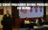 3 İldeki Yaşlıların Refahı Panelde Ele Alındı